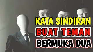 KATA SINDIRAN BUAT TEMAN YANG BERMUKA DUA