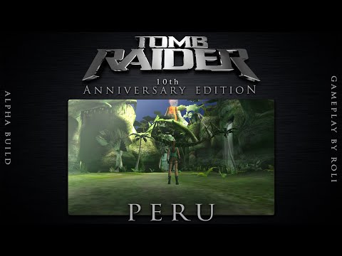 Core Design's Tomb Raider 10th Anniversary Edition - Peru ALPHA Gameplay