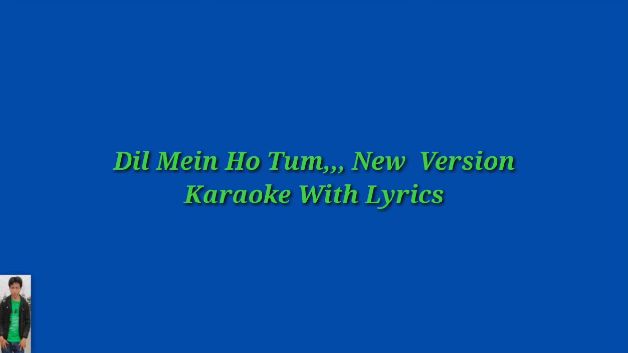 Dil Main Ho Tum New Versions Karaoke With Lyrics