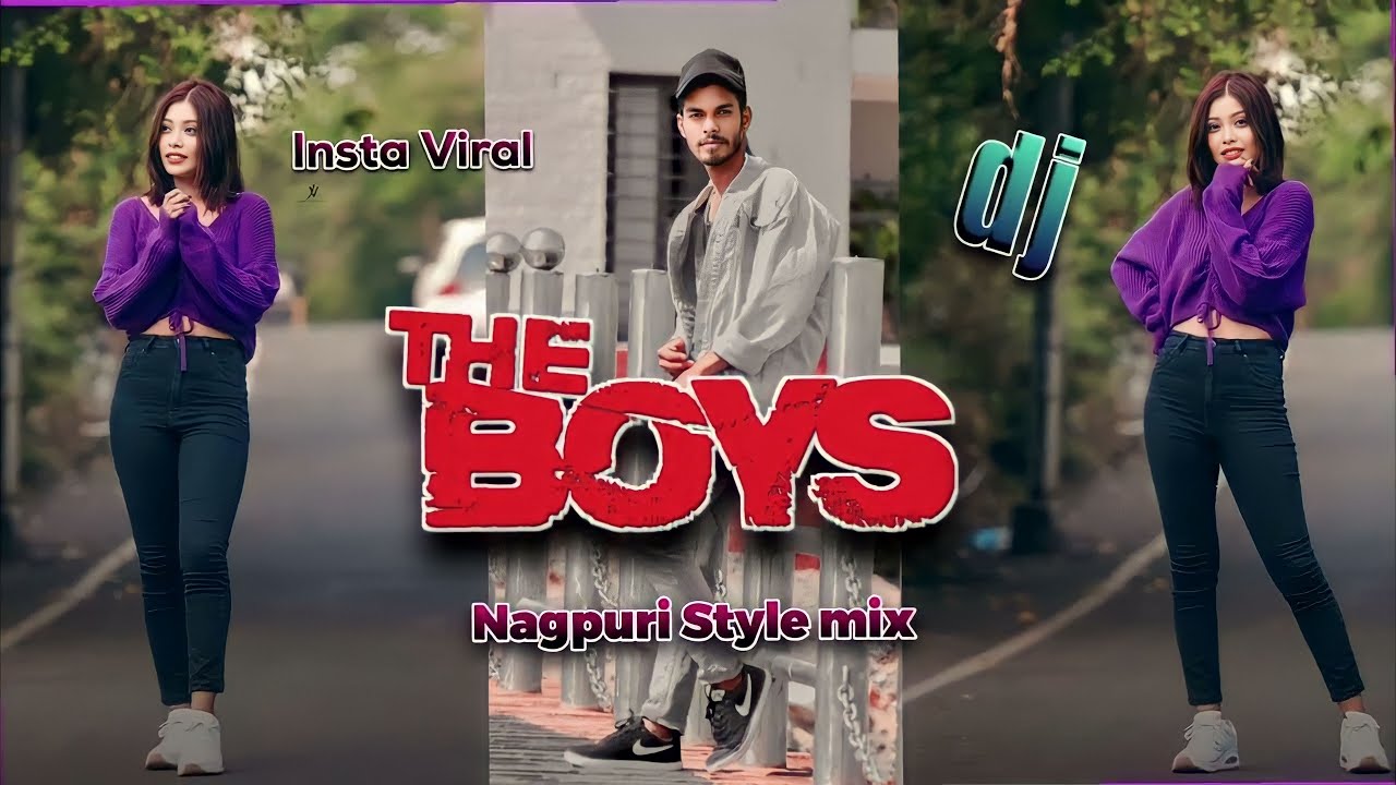 The Boys vs nagpuri style mix  The Boys  New nagpuri video song  new nagpuri remix song 2023