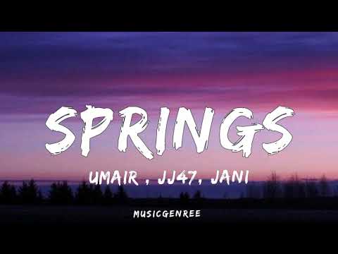 JJ47 & Jani - Springs | (Lyrics) | Umair