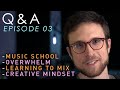 Should you go to music school  qa ep 03