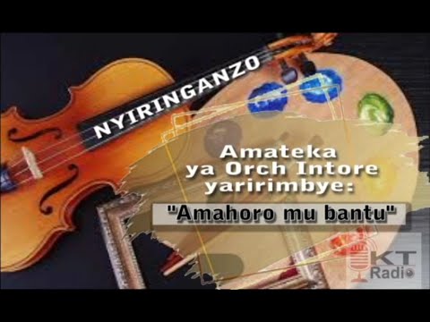 NYIRINGANZO: Menya ibya Orchestre Intore yaririmbye Amahoro mu bantu