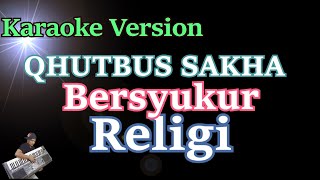 Bersyukur Qhutsbus Sakha (KARAOKE) Religi