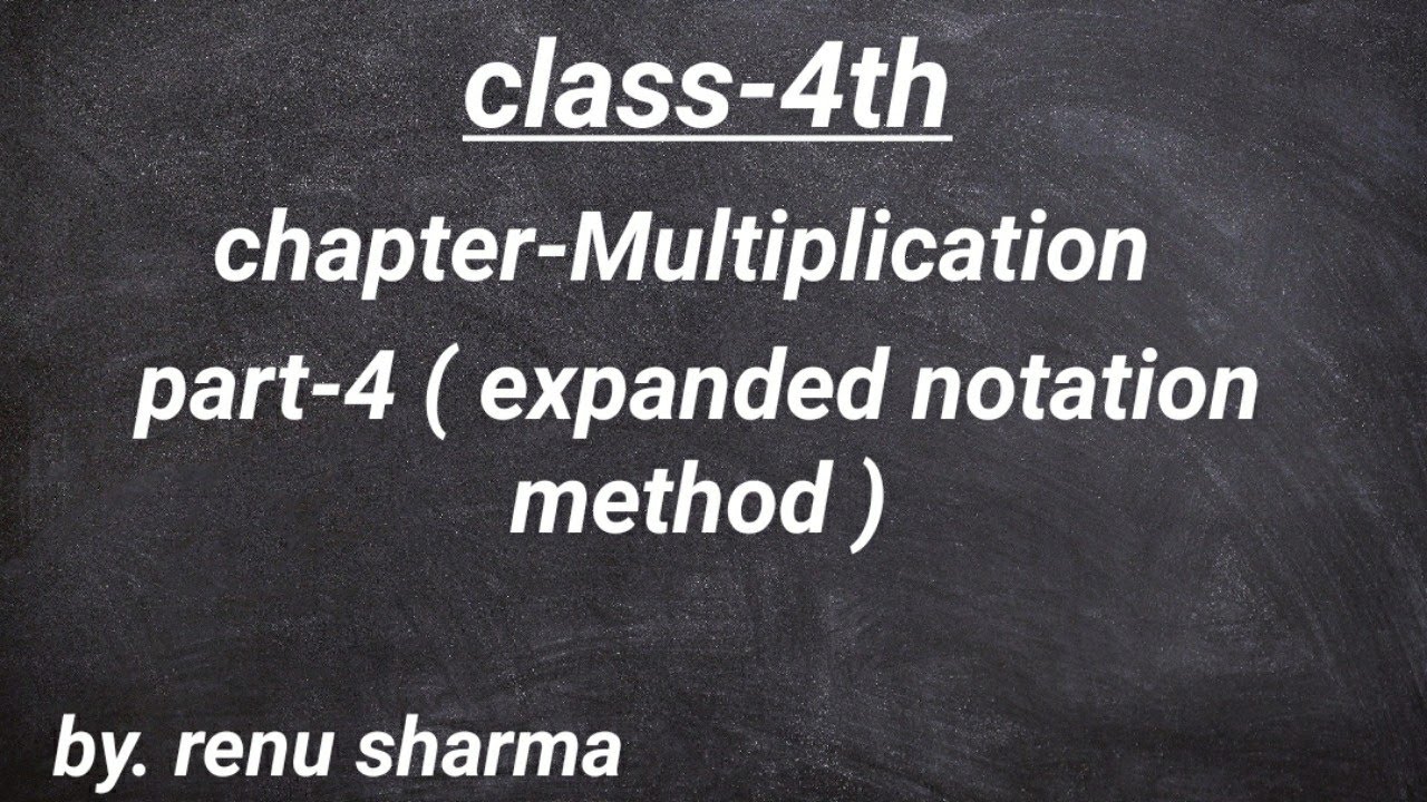 Class 4 Chapter Multiplication। multiply by expended notation method ...