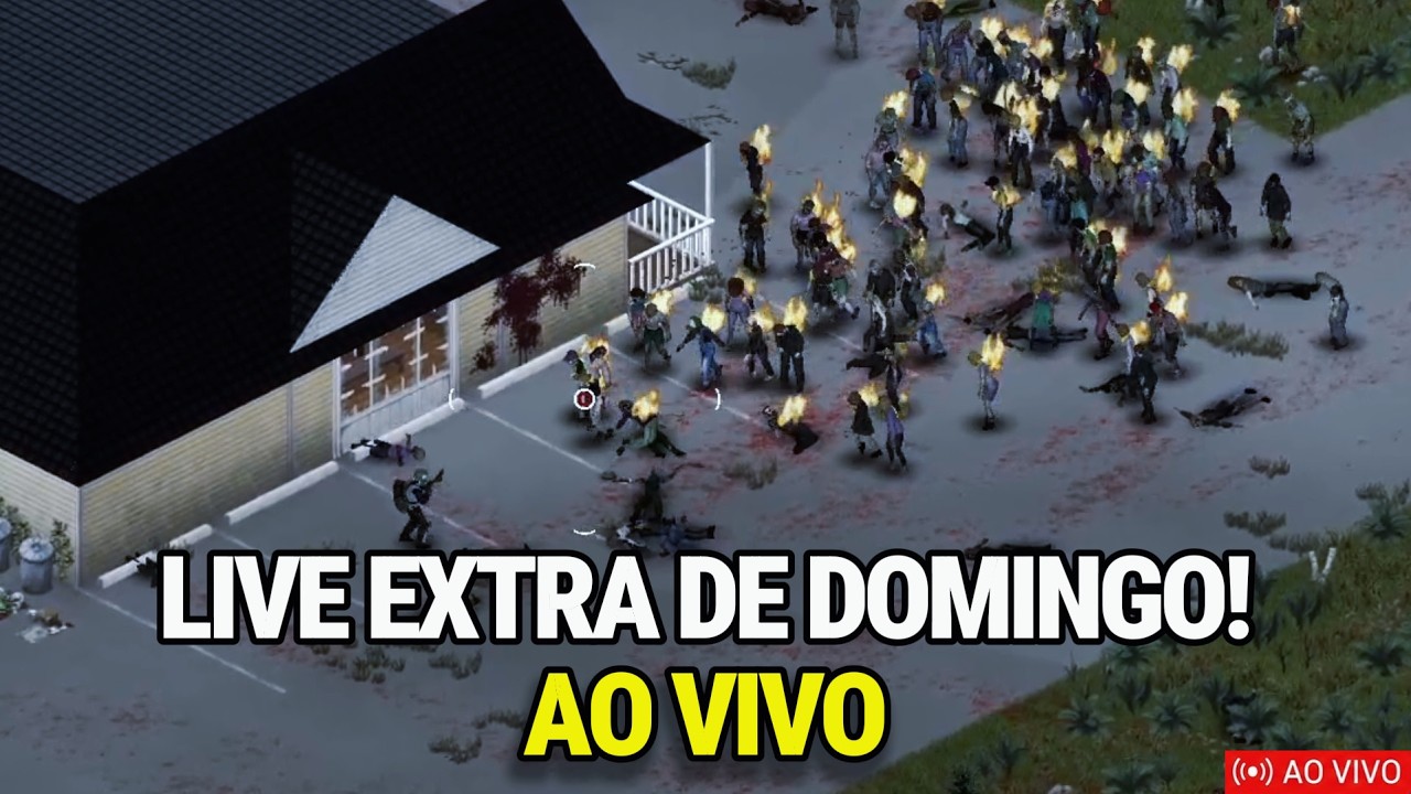 LIVE BÔNUS!! Project Zomboid AO VIVO - Vem conversar!(Aceito dicas)