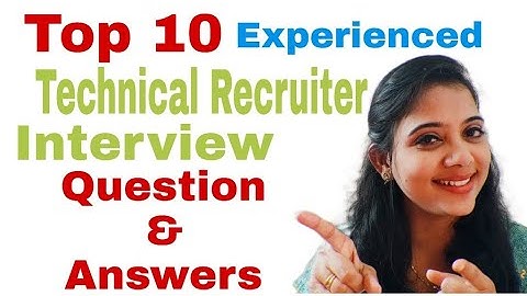 Top 10 Technical Recruiter interview Questions & Answers|Technical Question for Technical Recruiter