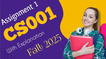 CS001 Assignment 1 Solution Fall 2025 || 100% Correct solution || CS001 Assignment 1 2025