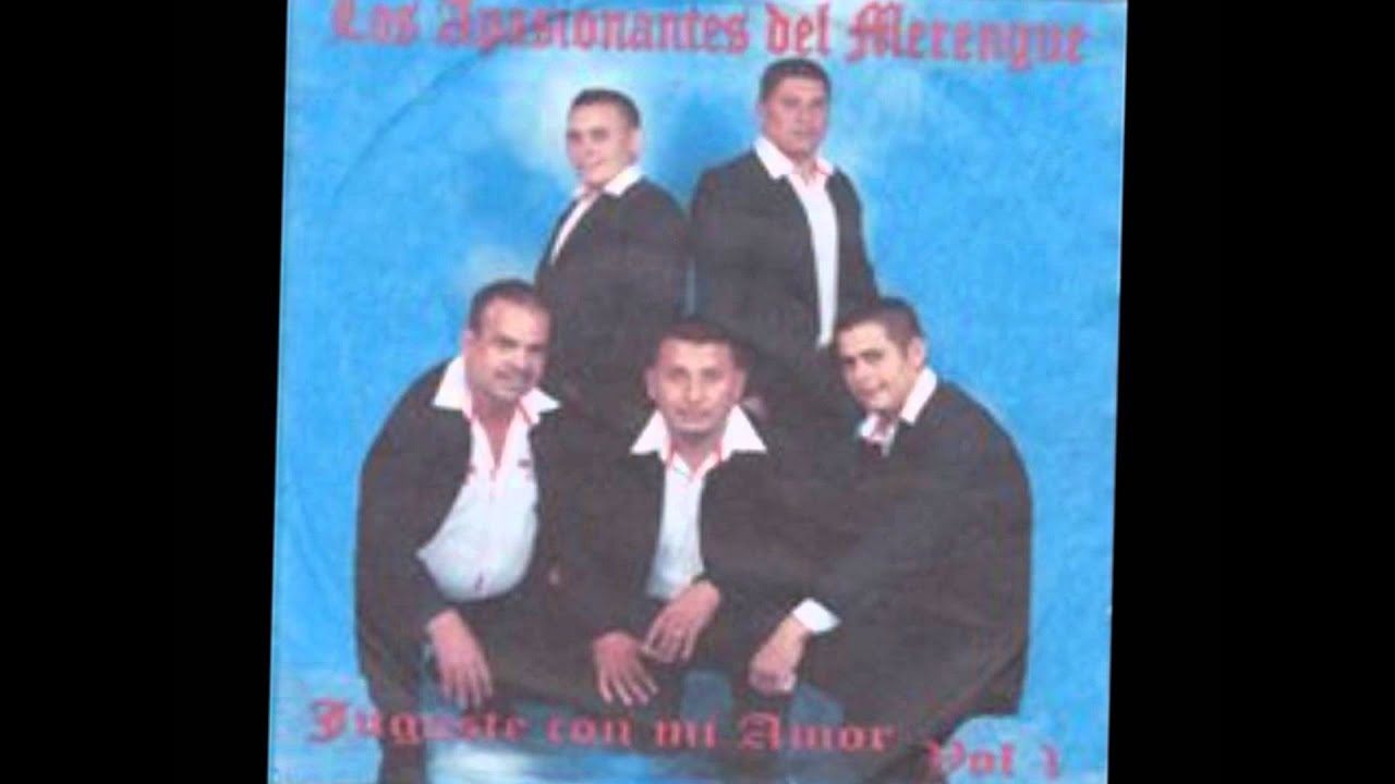LOS APASIONANTES DEL MERENGUE JUGASTE CON MI AMOR