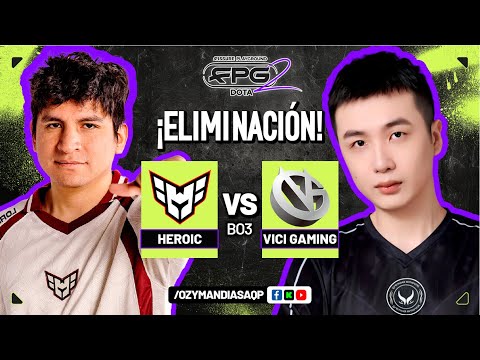 HEROIC VS VICI GAMING | ¡ELIMINACIÓN! | FISSURE PLAYGROUND 2 | DOTA 2