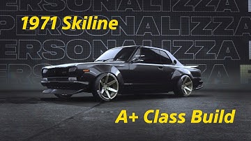 NFS Unbound A+ Class Build - Nissan Skyline 1971