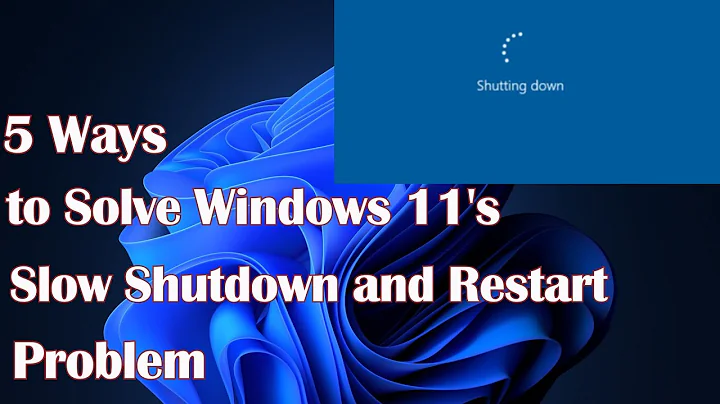 5 Ways to Solve Windows 11's Slow Shutdown and Restart Problem