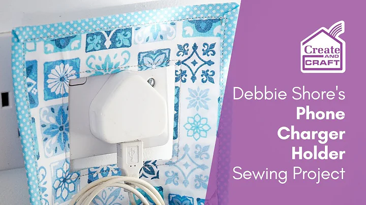 DIY Phone Charger Holder Sewing Tutorial | Debbie Shore Sewing Projects | Create and Craft