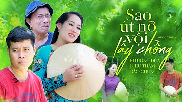 Sao Út Nỡ Vội Lấy Chồng - Khương Dừa, Diệu Thắm, Bảo Chung (Official MV)