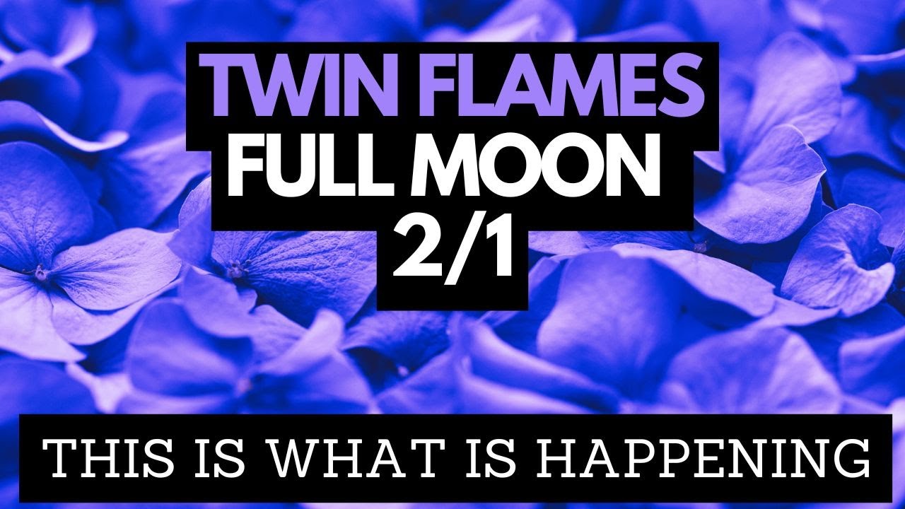 Twin Flame Energy Update: February Full Moon in Leo marks the end of an ...