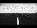 Feature documentary film north of everything