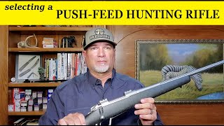 Selecting a Push Feed Hunting Rifle