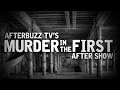 Murder In The First Season 3 Episodes 1 & 2 Review & After Show | AfterBuzz TV