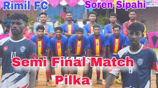 Semi Final Match || Soren Sipahi Vs Rimil Fc || At Daimond Fc Pilka