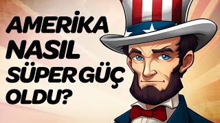 Amerika Nasıl Süper Güç Oldu ? Animasyonlu Tarih