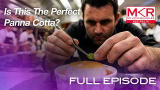 The Best Panna Cotta Ever | Full Episode S1 E9 | My Kitchen Rules Australia