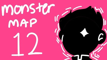 MONSTER MAP | part 12
