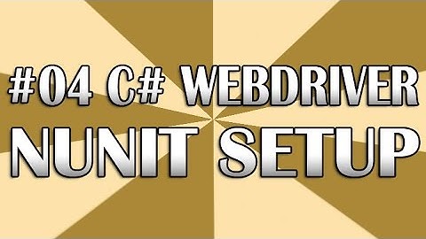 C# WebDriver Tutorial 04 (NUnit Setup) | QAShahin