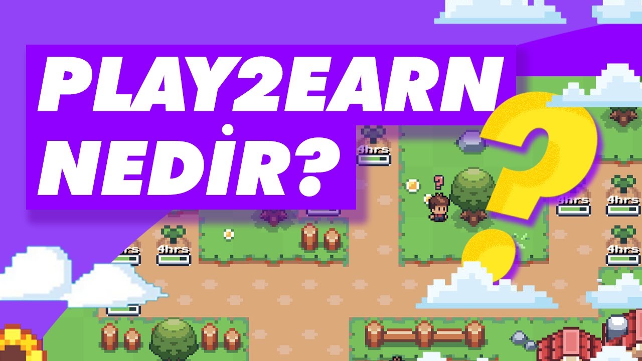 PLAY2EARN NEDİR? Sadece Oyun Oynayarak Nasıl Para Kazanılır?
