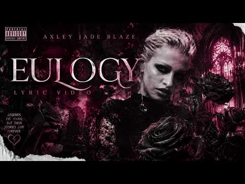 Eulogy by Axley Jade Blaze | Official Lyric Video