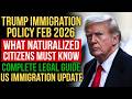 Trump Immigration Policy 2026: What Naturalized Citizens Must Know Now – Complete Legal Guide