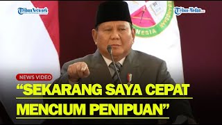 PRABOWO CURHAT Usai Gagal Nyapres 4 Kali Kini Bisa Cepat 'Endus' Hal Jahat