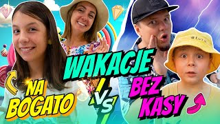 WAKACJE BEZ KASY VS NA BOGATO! ODC 356