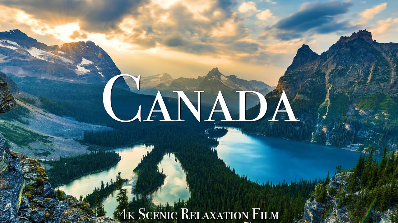 Canada 4K   Scenic Relaxation Film With Calming Music
