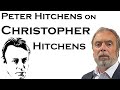 Peter hitchens on his brother christopher hitchens