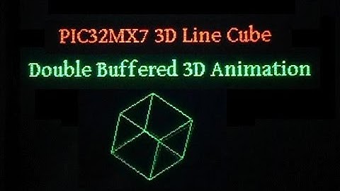 PIC32 3D Cube Line Double Buffering Animation