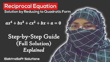 Reciprocal Equation: Solution of equation reducible to Quadratic form