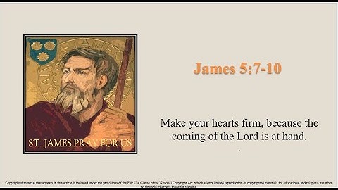 3rd Sunday of Advent – A - Second Reading - James 5:7–10 - Make your hearts firm, bec