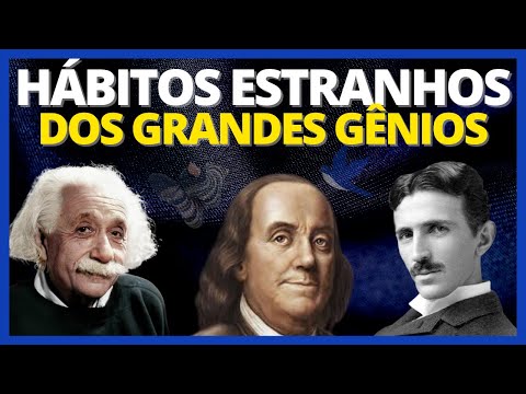 Vídeo: Que hábitos peculiares o gênio tinha?