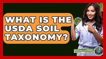 What Is The USDA Soil Taxonomy? - Earth Science Answers