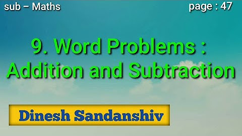 Word Problems : Addition and subtraction - Page No. 47 ( Std. 4th - Maths )