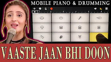 Vaste Ja Bhi Du Mobile Piano Drumming Instrumental WalkBand Mix Violin Dhvani Bhanushali Samsung M51