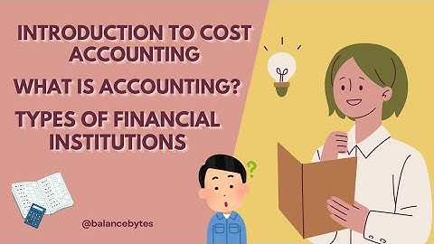 What is Accounting? | Introduction to Cost Accounting | Financial Institutions|Prof. Muhammad Sufyan