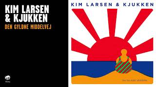 Video thumbnail of "Kim Larsen & Kjukken - Den Gyldne Middelvej (Officiel Audio Video)"