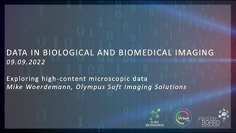 Exploring high-content microscopic data  - Mike Woerdemann, Olympus Soft Imaging Solutions