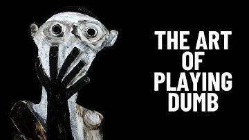 The Art of Playing Dumb - Schopenhauer