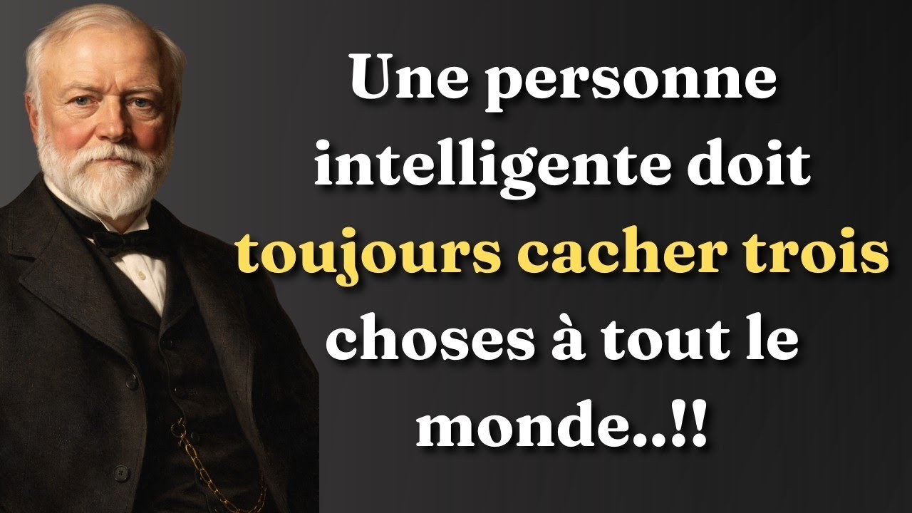 Un sage doit toujours cacher trois choses à tout le monde–Citations d'Andrew Carnegie sur le bonheur