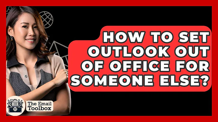 How To Set Outlook Out Of Office For Someone Else? - TheEmailToolbox.com