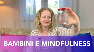 Bambini (e genitori) e Mindfulness 3-6 anni o principianti + BARATTOLO DELLA MENTE SAGGIA