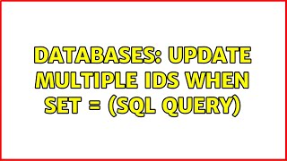 Databases: Update multiple Ids when SET = (Sql Query)