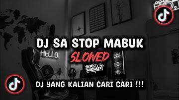 DJ SA STOP MABUK SLOWED SOUND MEQUC VIRAL TIK TOK TERBARU 2024 !!!
